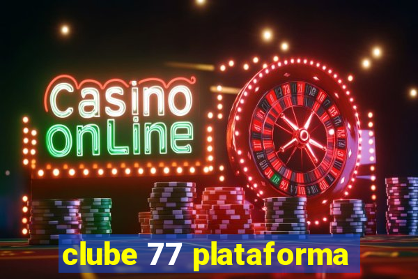 clube 77 plataforma